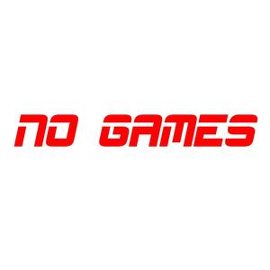 No Games