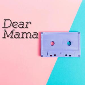 Dear Mama (feat. Delorians)