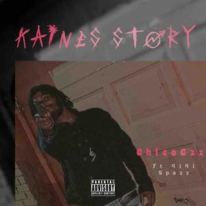 Kaines Story (feat. 4141 Spazz) (Explicit)