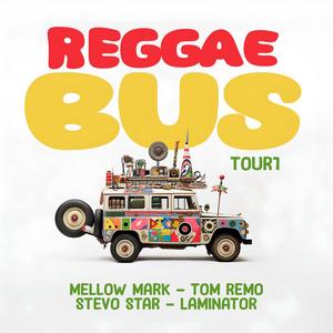 Reggae Bus (with. Mellow Mark, Stevo Star, Laminator & Tom Remo)