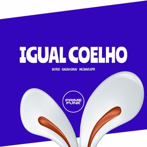 Igual Coelho (Explicit)