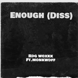 Enough (feat. Monkwdff) [Diss] [Explicit]