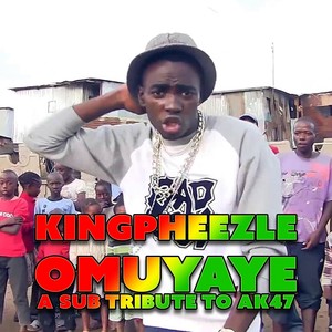 Omuyaye (A Sub Tribute to Ak47)