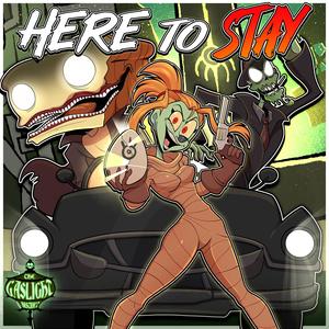 Here To Stay! (The Gaslight District Theme Song) (feat. Apollo Mythos & Jelzyart) (Explicit)