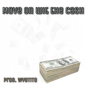 Move on wit the cash (Explicit)