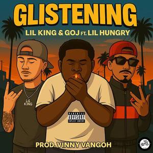 Glistening (feat. Lil hungry & GOJ) (Explicit)