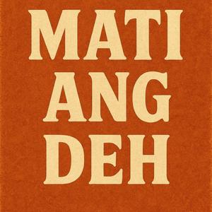 Mati ang deh