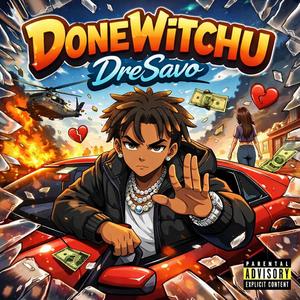 DoneWitchu (feat. Kstarr SystemBaby, A-town The boss & 4knova) (Explicit)