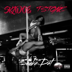 Shake Dat (feat. T Stone) (Explicit)