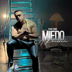 ya no tengo miedo a perderte