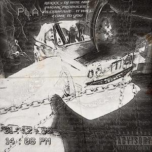 IT WILL COME TO YOU (feat. REXXX, DJ N$tE, M$F & LILCSRMANE) (Explicit)