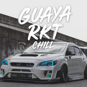 Guaya Rkt Chill