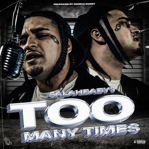 Too many times (Explicit)