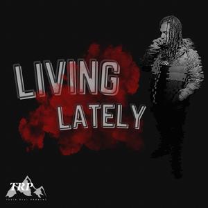 Living Lately (Explicit)