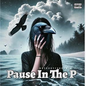 Pause In The P (Explicit)