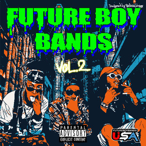 Future Boy Bands Vol 2 (Explicit)