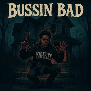 Bussin Bad (Explicit)