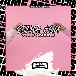 Senta Com Todo Amor 2 (Explicit)