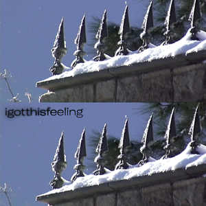 Igotthisfeeling (Explicit)