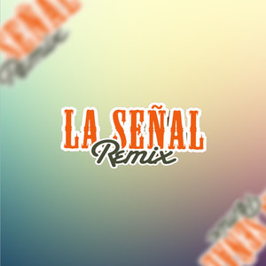 La Señal Intro (Remix) [Explicit]