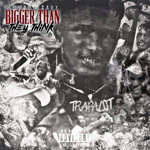 Bigger Than They Think (Explicit)