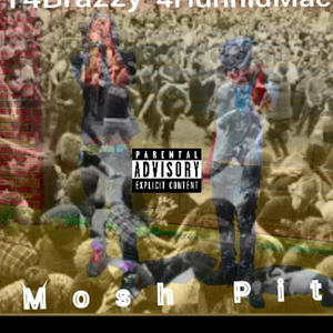 Mosh Pit (feat. T4 Brazzy) (Explicit)