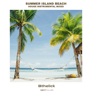 BtheLick - Summer Island (Bthelick E minor Mix)