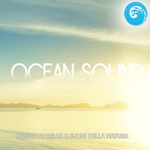 Ocean Sound : Musica di relax e suoni della natura (Wellness Relax)