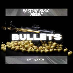 BULLETS (feat. Rocktee)