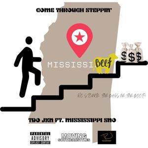 Come Through Steppin' (feat. Mississippi Sno) [Explicit]