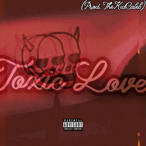 Toxic Love (Explicit)