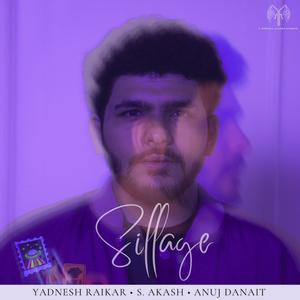 Sillage (feat. Anuj Danait & S Akash)