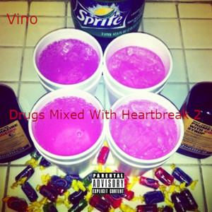 Drugs Mixed With Heartbreak 2 (Explicit)