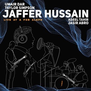 Jaffer Hussain (Live at A for Aleph)