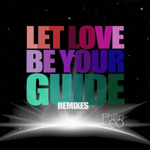 Let Love Be Your Guide (Remixes)