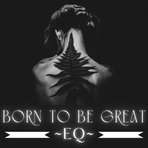 Born To Be Great