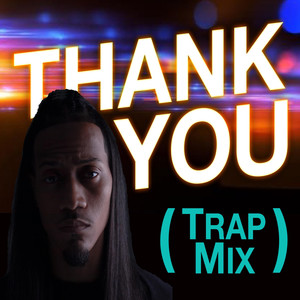 Thank You (Trap Mix)