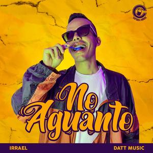 No Aguanto (feat. Irrael La Melodia)