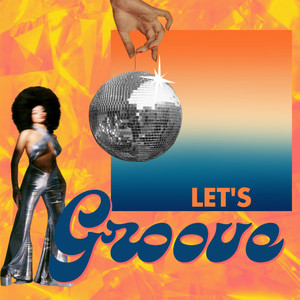 Let's Groove (House Mix)