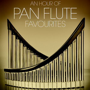 An Hour Of Pan Flute Favourites