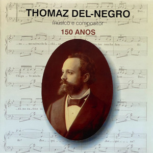 Thomaz Del-Negro (Musico e Compositor - 150 Anos)