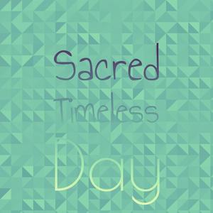 Sacred Timeless Day