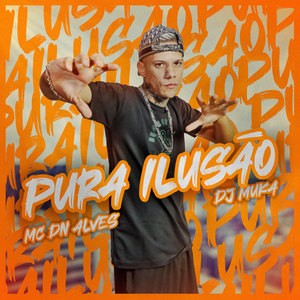 Pura Ilusão (Explicit)