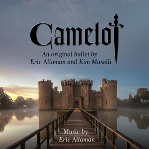 Camelot: An Original Ballet by Eric Allaman and Kim Maselli