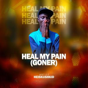 Heal My Pain (Goner) (feat. Heiskushkid)