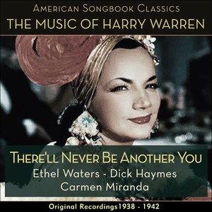 There'll Never Be Another You (The Music Of Harry Warren - Original Recordings 1934 - 1942)