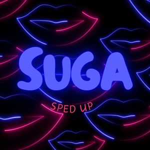 Suga (Sped Up)