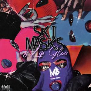 Ski Masks And Lip Gloss (Explicit)