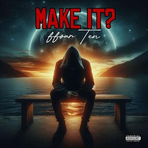 Make it?