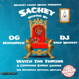 Watch The Throne a Certified Street Legend OG Hoodrich Official Mixtape (Explicit)